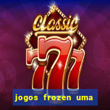 jogos frozen uma aventura congelante problema em dobro